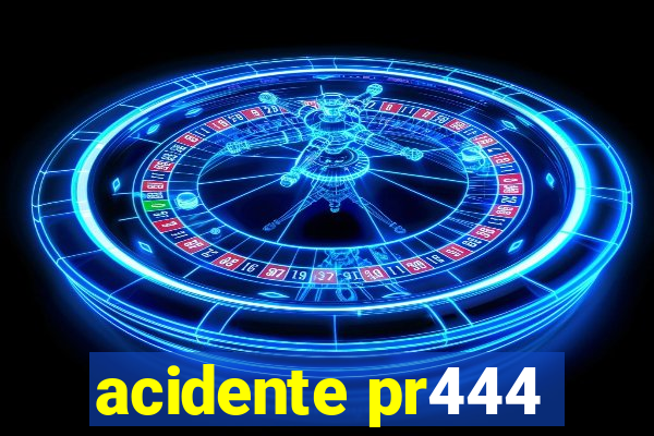 acidente pr444