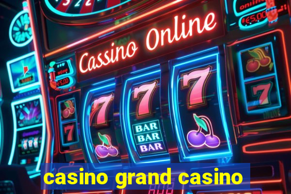 casino grand casino