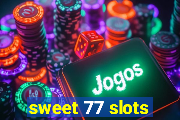 sweet 77 slots