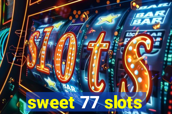 sweet 77 slots