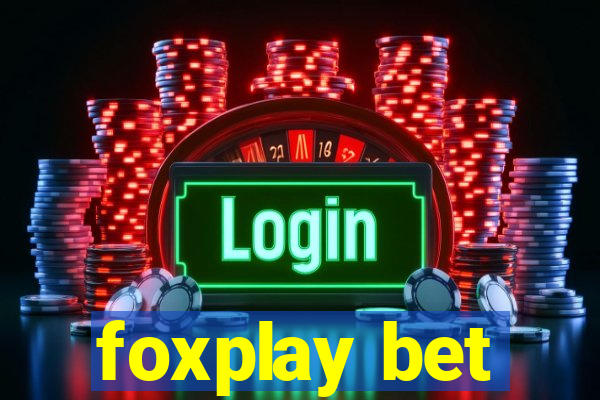 foxplay bet