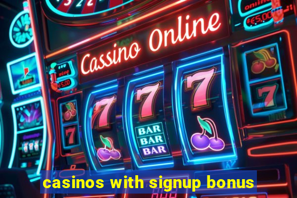 casinos with signup bonus