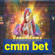 cmm bet