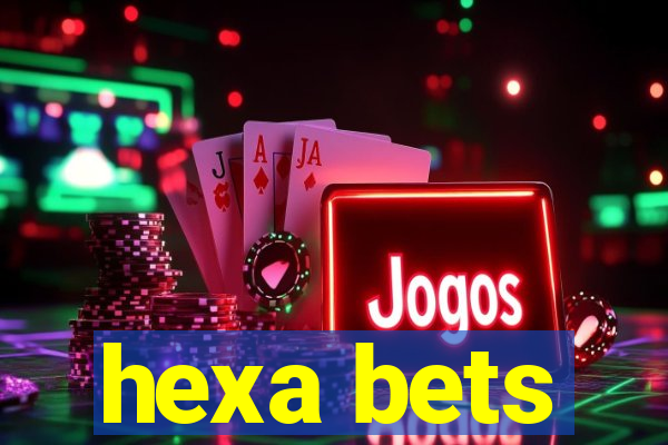 hexa bets