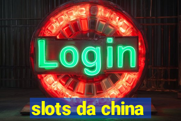 slots da china