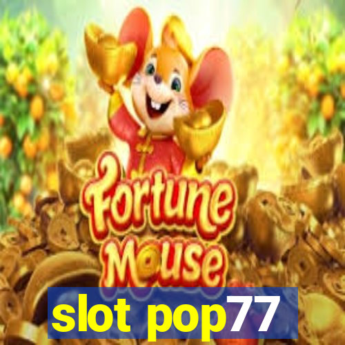 slot pop77