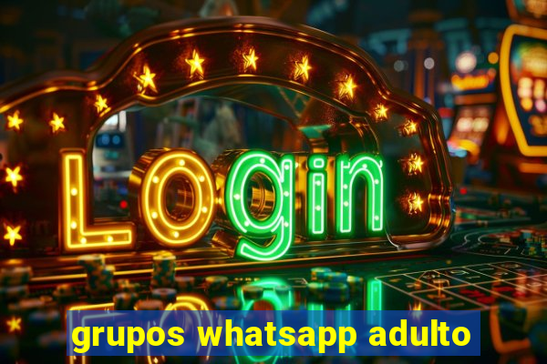 grupos whatsapp adulto