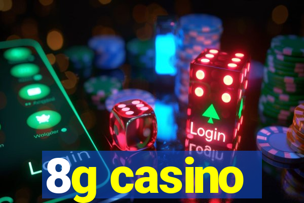 8g casino