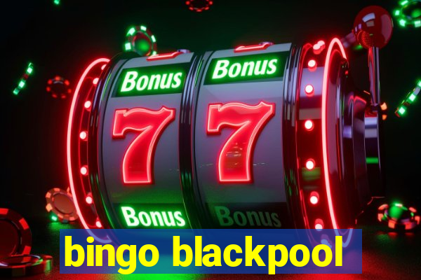 bingo blackpool