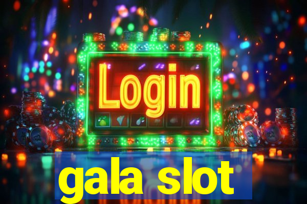 gala slot