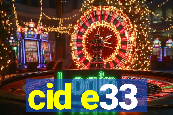 cid e33