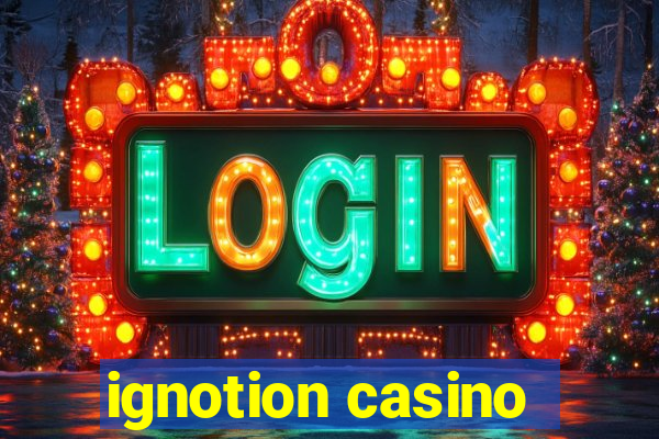 ignotion casino