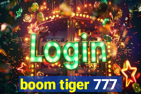 boom tiger 777