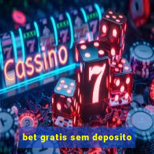 bet gratis sem deposito