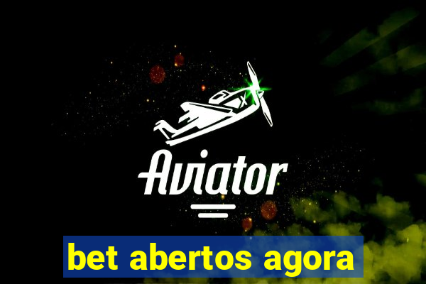 bet abertos agora