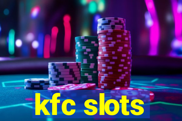 kfc slots