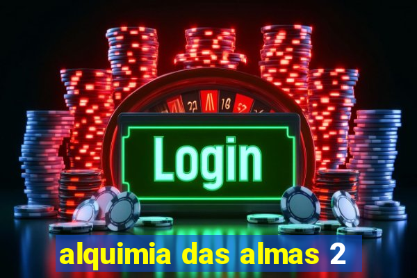 alquimia das almas 2