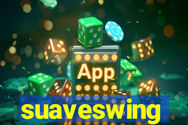 suaveswing