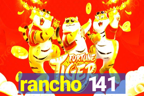 rancho 141