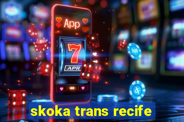 skoka trans recife