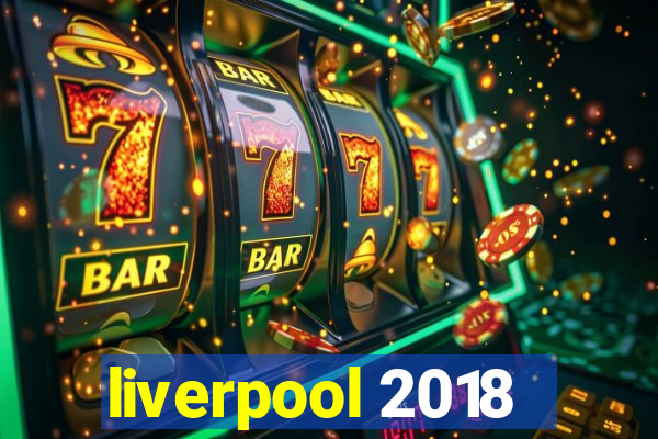 liverpool 2018