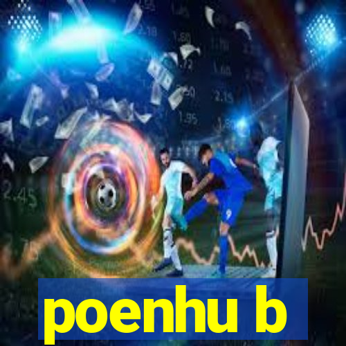 poenhu b