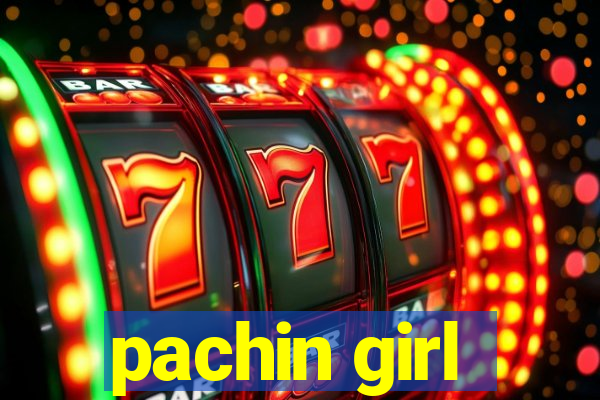 pachin girl