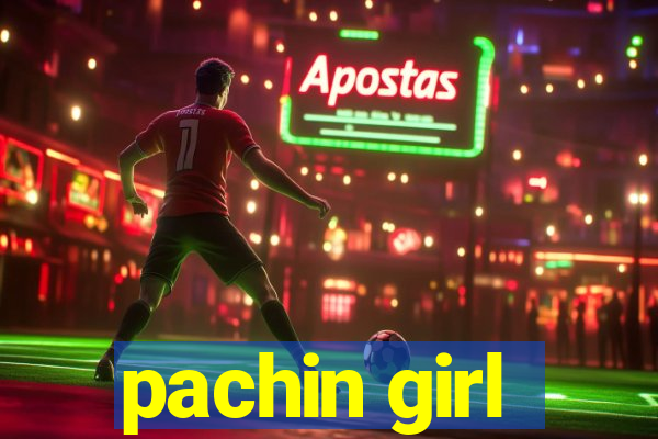 pachin girl