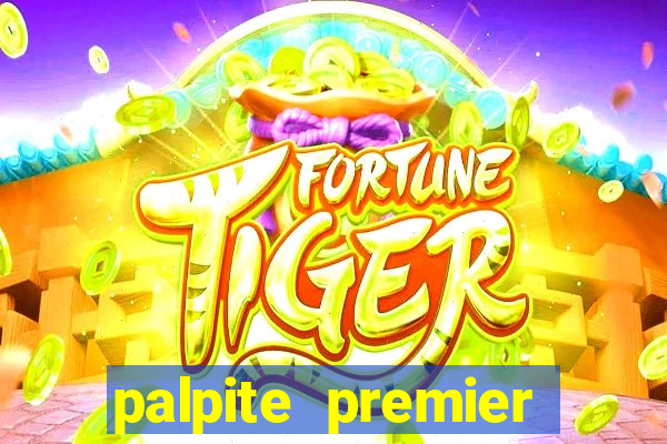 palpite premier league hoje