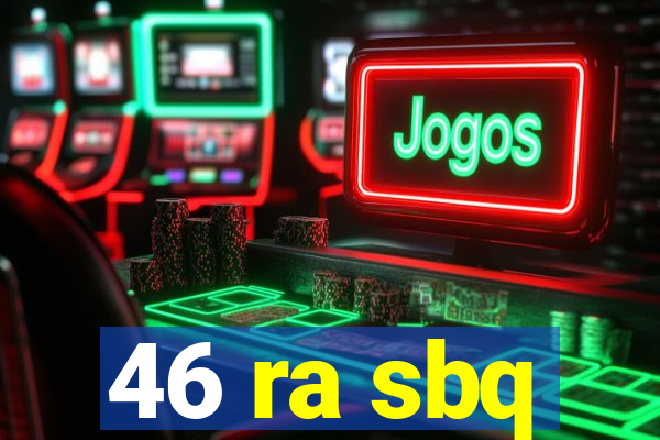 46 ra sbq