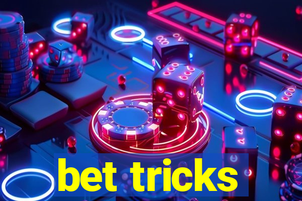 bet tricks