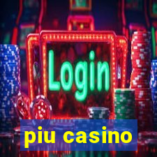 piu casino