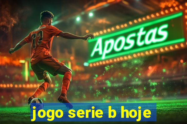 jogo serie b hoje