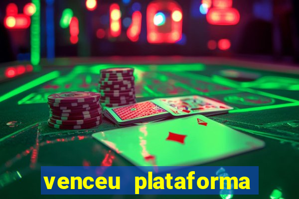 venceu plataforma de jogos