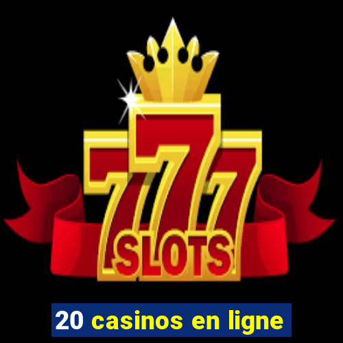 20 casinos en ligne