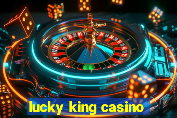 lucky king casino