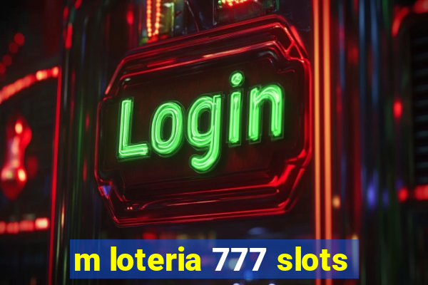 m loteria 777 slots