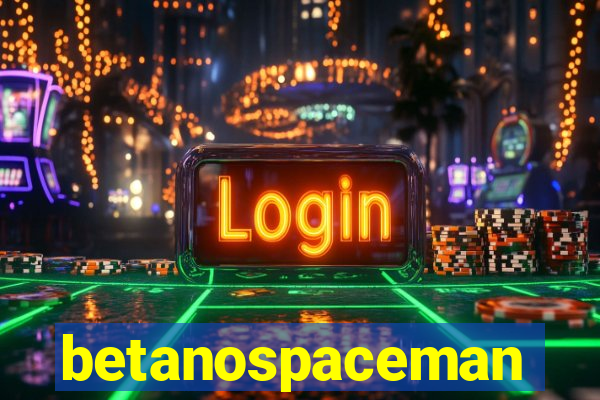 betanospaceman