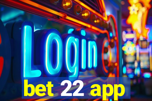 bet 22 app