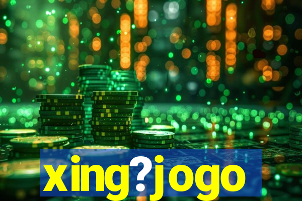 xing?jogo