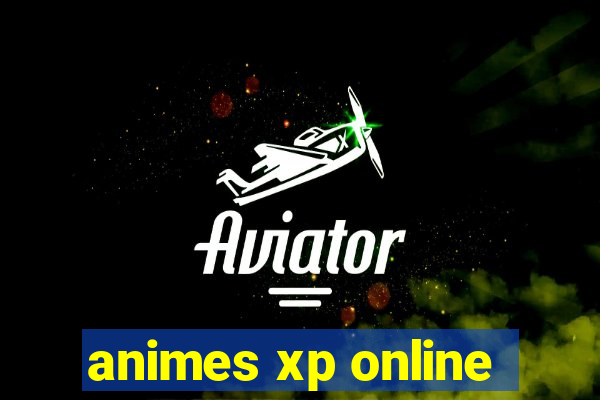 animes xp online