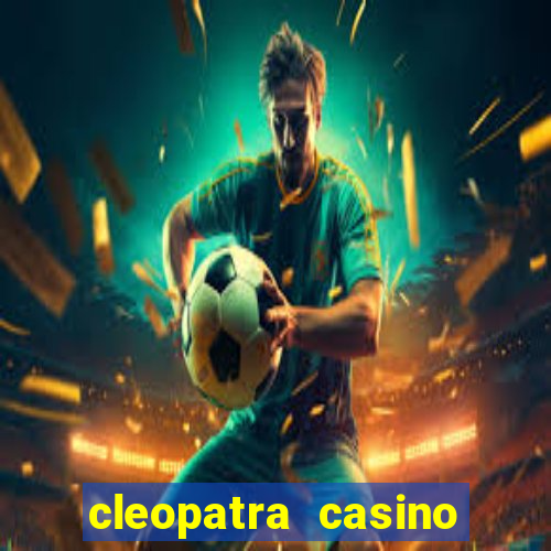 cleopatra casino slots free