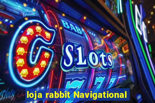 loja rabbit Navigational