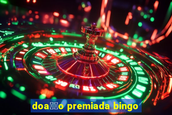 doa莽茫o premiada bingo