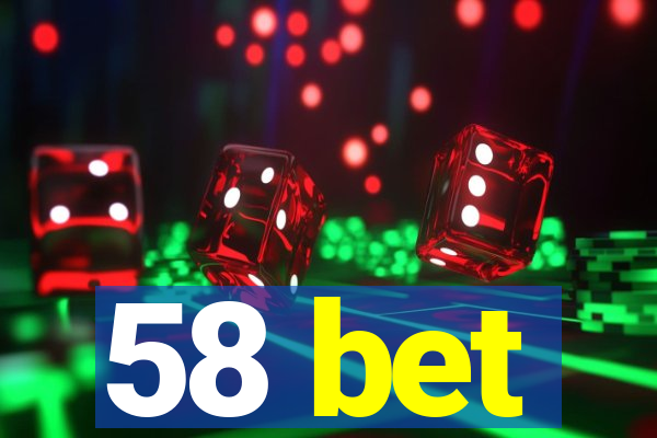 58 bet