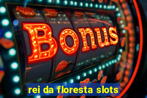 rei da floresta slots