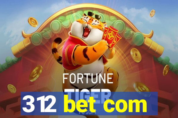 312 bet com