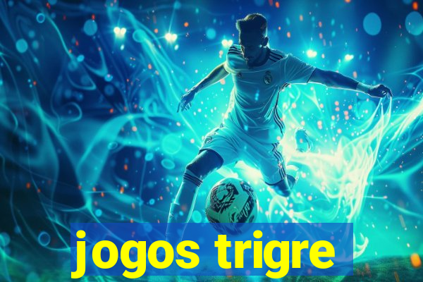 jogos trigre