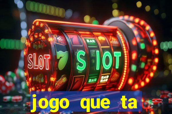 jogo que ta pagando agora