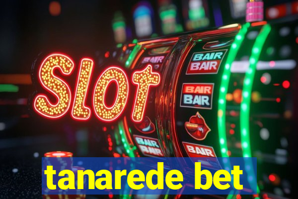 tanarede bet